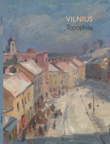 Parodos katalogas “Vilnius. Topophilia”, 2017 m.